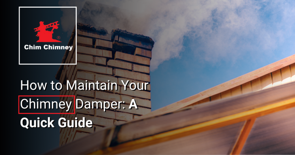 Image of a house with a chimney. There is an overlaying caption that reads, "How to Maintain Your Chimney Damper: A Quick Guide".
