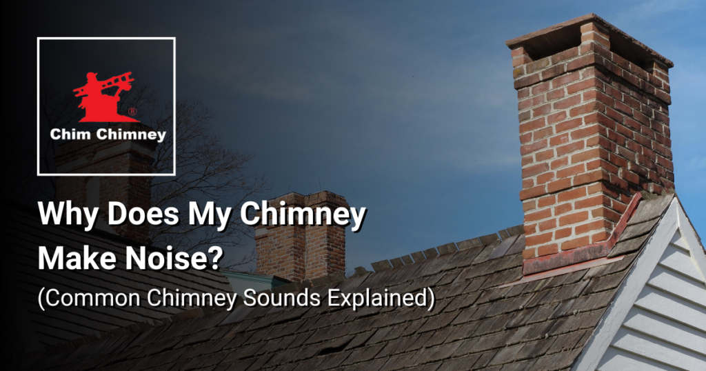 A photo of a house roof with chimneys and an overlaying title that reads, "Why Does My Chimney Make Noise? (Common Chimney Sounds Explained)".